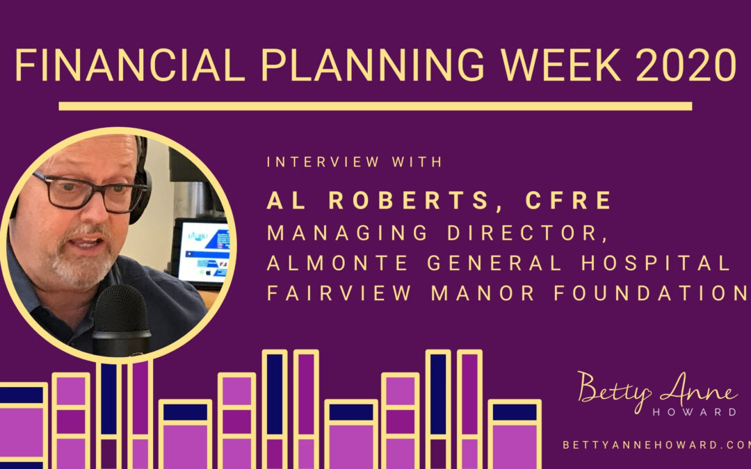 Financial Planning Week – Interview with Al Roberts, Managing Director Almonte General Hospital, Fairview Manor Foundation