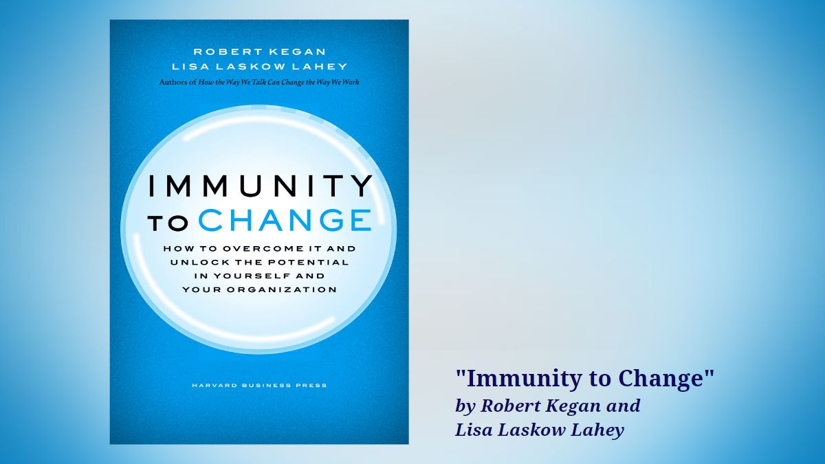 Immunity To Change by Kegan and Lahey